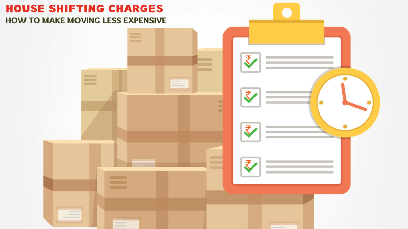 House Shifting Charges: How to Make Moving Less Expensive